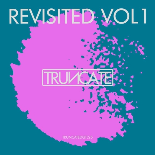 Truncate - Revisited, Vol. 1 (Remastered 2023) [TRUNCATEDGTL25]